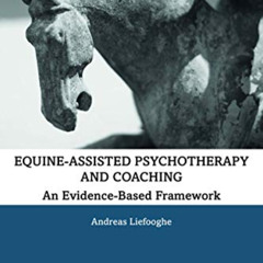 free EPUB 📘 Equine-Assisted Psychotherapy and Coaching: An Evidence-Based Framework