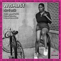 3.7.23 - W1SHLIST w/ Nirrtiazul