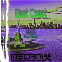 EAST COAST BOOTLEG - MECANIX