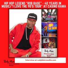 Intv W Hip Hop Legend “Rob Base” On His 40 Years In Music & “I Love The 90’s Tour” At Casino Rama