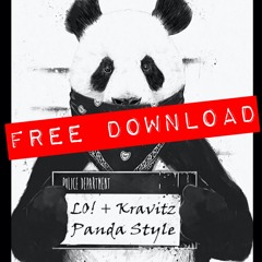 Panda Style (LO! + Kravitz)[FREE DOWNLOAD]