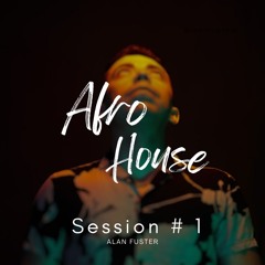 Alan Fuster - Afro House Session #1