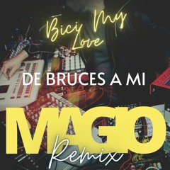 Bici My Love (Magio Remix) - De Bruces A Mi