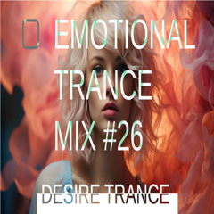 EMOTIONAL TRANCE MIX #26 -  UPLIFTING & VOCAL TRANCE