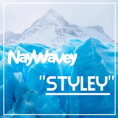 NayWavey - Styley [ Official Audio }