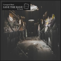 Corrupted Mind - Save The Rave (ft. Chaos)