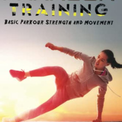 [Free] KINDLE 📝 Essential Parkour Training: Basic Parkour Strength and Movement (Sur