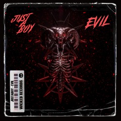 JUSTABOY - EVIL (ORIGINAL MIX)