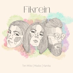 Teri Miko X Madoc X Kanika - Fikrein