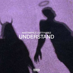 Understand - Cutty Vibez (ft.MartnWrld)