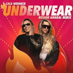 Caca Werneck -Underwear (Rosane Amaral Remix) FREE DOWNLOAD