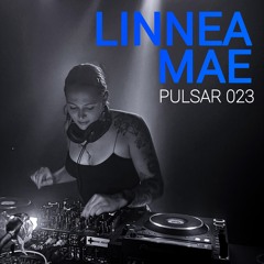 PULSAR 023 | LINNEA MAE