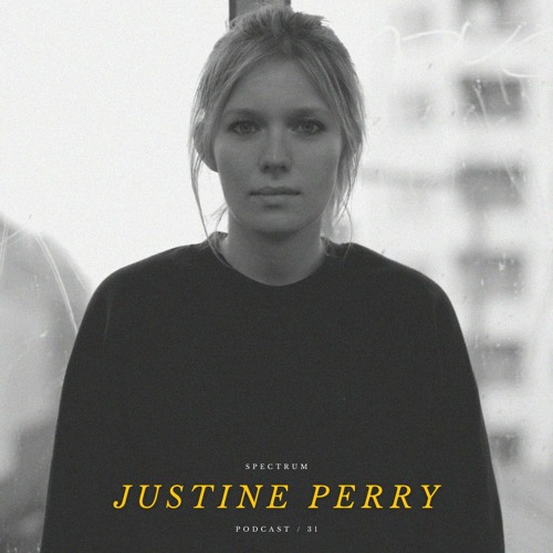 JUSTINE PERRY - SPECTRUM PODCAST 031