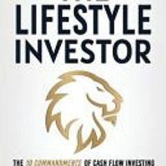 Download Book The Lifestyle Investor: The 10 Commandments of Cash Flow Investing for Passive Income
