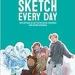 [VIEW] [KINDLE PDF EBOOK EPUB] Sketch Every Day: 100+ simple drawing exercises from S