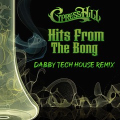 Hits From The Bong - Dabby Tech House Remix