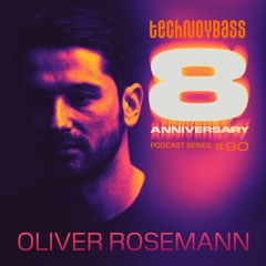 Technoybass #90 | Oliver Rosemann | 8th Anniversary