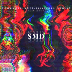 RomancePlanet - SMD ( Lil Texas REMIX ) - [TCS EDIT]