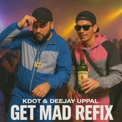 Get Milli Get Mad | Damn Thing Refix | DeeJay Uppal