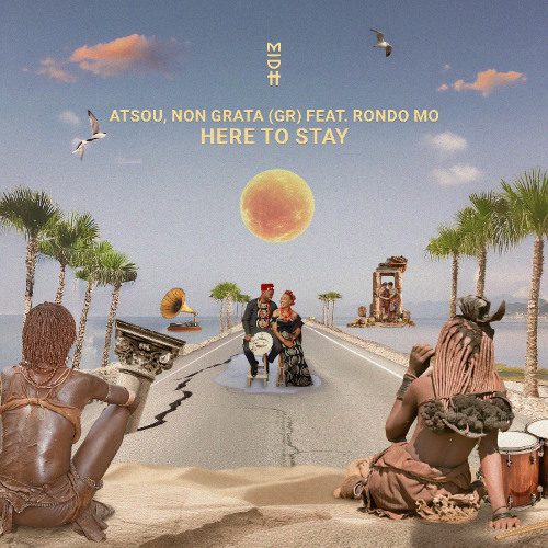 PREMIERE | atsou & Non Grata (GR) feat. Rondo Mo - Here To Stay [Madorasindahouse]