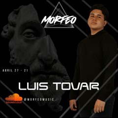 LUIS TOVAR BY #MORFEOMUSIC #005 ABRIL