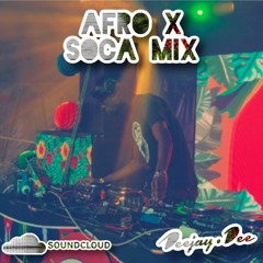 Afro X Soca Mix - Deejay Dee