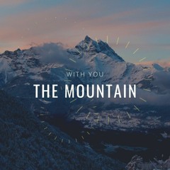 WITH YOU - THE MOUNTAIN [Lofi59]