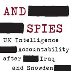 [Access] KINDLE 📂 Secrets and Spies: UK Intelligence Accountability after Iraq and S