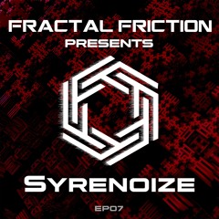 Fractal Friction Podcast | EP07 Syrenoize