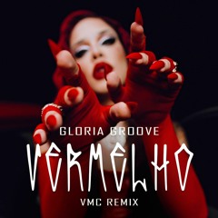 Gloria Groove - Vermelho (VMC Remix) #FREE