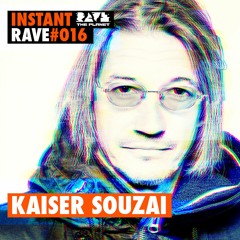 Kaiser Souzai @ Instant Rave #016