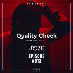 JOZE (BG) - QUALITY CHECK - EPIC TONES RADIO SHOW #013 [FREE DOWNLOAD]