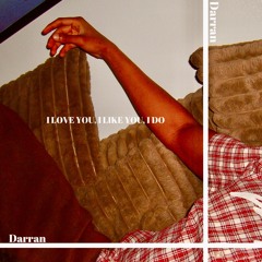 I LOVE YOU, I LIKE YOU, I DO