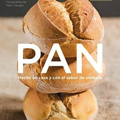 [READ] EBOOK 📃 Pan (edición actualizada 2018) / Bread. 2018 Updated Edition (Spanish