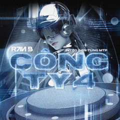 CÔNG TY 4 2in1 | Ran B remix
