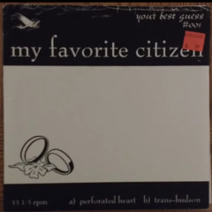 My Favorite Citizen- Your Best Guess Ep