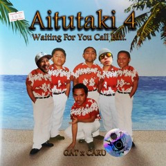 Aitutaki 4 - Waiting For Your Call (GAT X CARU EDIT)