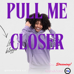 Pull Me Closer