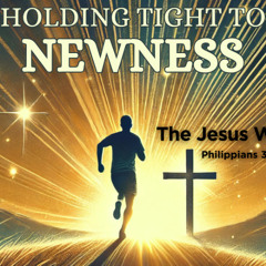 Phil 3:12-14 Holding Tight to Newness & Jesus' Way Sermon Live 3 2 2025 Bloomer Baptist Church