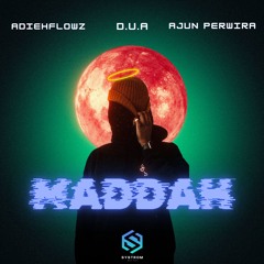 ADIEH FLOWZ, D.U.A, AJUN PERWIRA - MADDAH