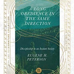 [GET] [EBOOK EPUB KINDLE PDF] A Long Obedience in the Same Direction: Discipleship in an Instant Soc