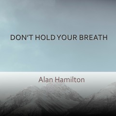 Don't Hold Your Breath