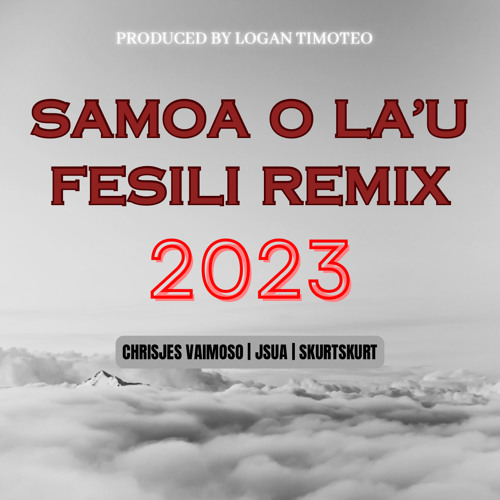 Samoa O La’u Fesili - Chrisjes, JSUA, SKURTSKURT PROD-LOGAN.T
