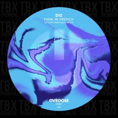 Premiere: DIZ - Funk In French [OVRDOSE DEEP]