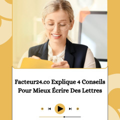 Facteur24.co Explique 4 Conseils Pour Mieux Écrire Des Lettres