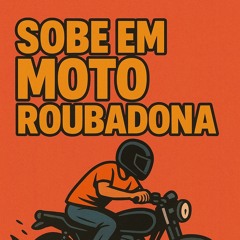 SOBE EM MOTO ROUBADONA X TOMA PIRU DOS NEUROSE - IRAQUEZL,DJ BIELZIN(SÉRIE GOLD)