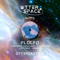 OtterCast010 : Otter Space invite FloLFO