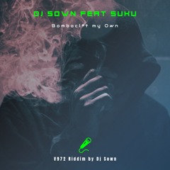 Dj Sown feat Suku  - Bomboclat ( V972 Riddim By Dj Sown ) (master)