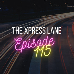 115 The Xpress Lane