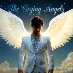 THE CRYING ANGELS by REGIS MINA 2025